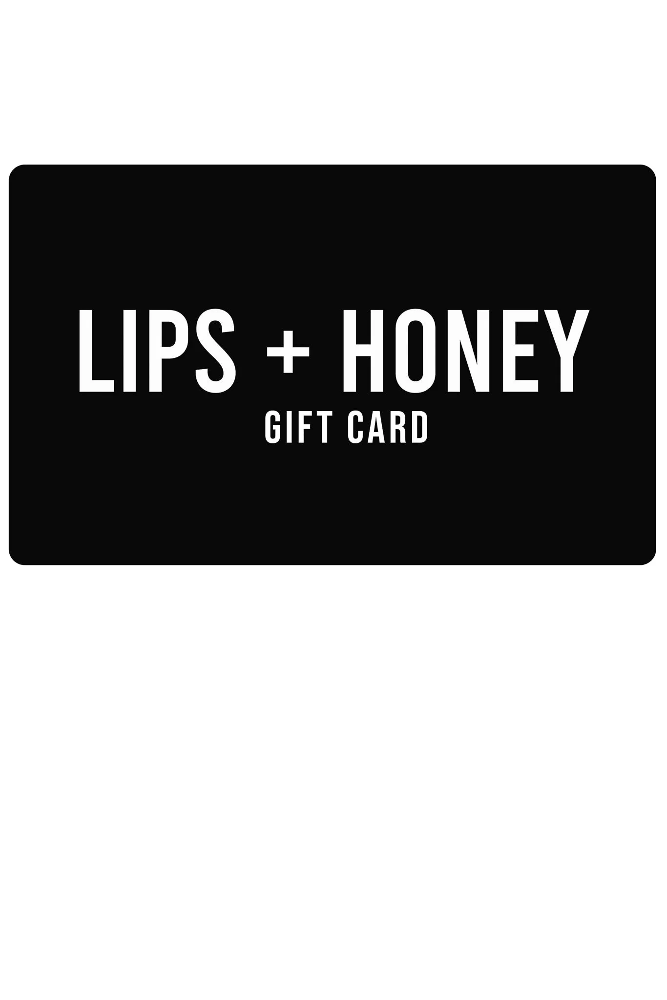 LIPS HONEY gift card